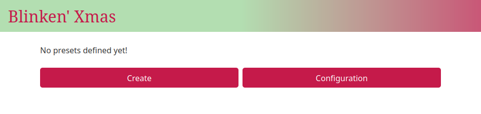 The Blinken' Xmas homepage showing no presets, and two buttons at the bottom labeled "Create" and "Configuration"
